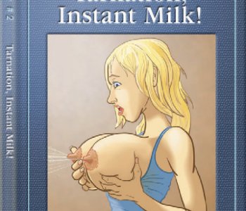 2-Tarnation, Instant Milk! Porn Comics